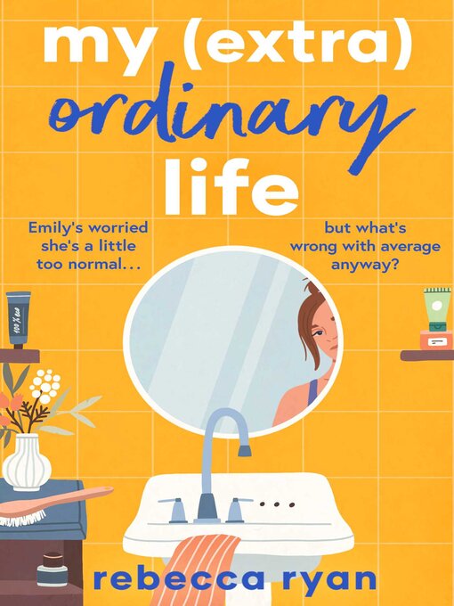 Title details for My (extra)Ordinary Life by Rebecca Ryan - Wait list